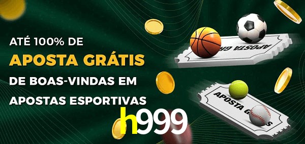 h999 Ate 100% de Aposta Gratis